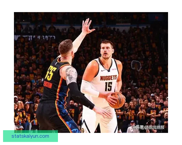 新纪录诞生约基奇40分13助攻零失误震惊联盟